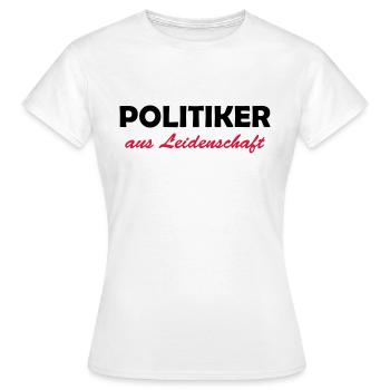 politiker aus leidenschaft - T-shirt Femme - blanc - Devant - AI Model Female 172 dark (172cm)