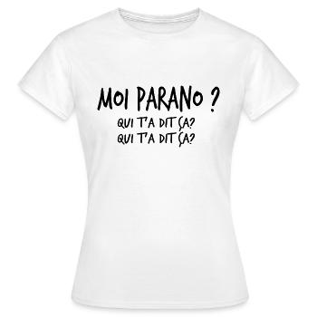 moi parano - T-shirt Femme - blanc - Devant - AI Model Female 172 dark (172cm)
