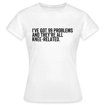 J’ai 99 problèmes et ils sont tous liés au genou - T-shirt Femme - blanc - Devant - AI Model Female 172 dark (172cm)