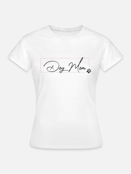 Dog Mom - Frauen T-Shirt - Weiß