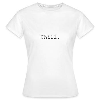 Chill - Frauen T-Shirt - Weiß - Vorne - AI Model Female 172 dark (172cm)