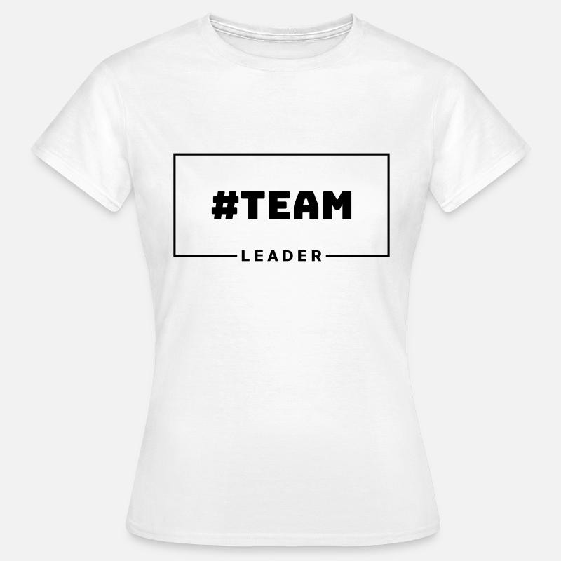 #TEAM LEADER - Women's T-Shirt - white