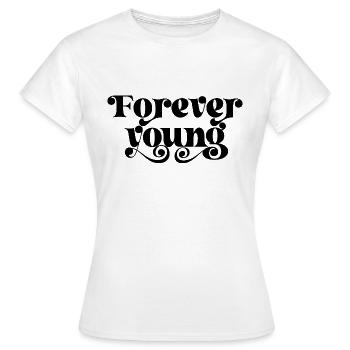 Forever young - Frauen T-Shirt - Weiß - Vorne - AI Model Female 172 dark (172cm)