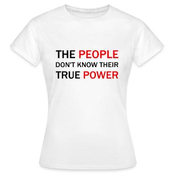 The people don’t know their true power - Frauen T-Shirt - Weiß - Vorne - AI Model Female 172 dark (172cm)