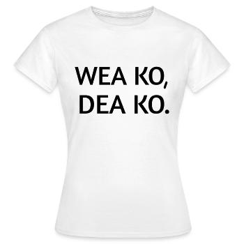 Wea ko dea ko - Frauen T-Shirt - Weiß - Vorne - AI Model Female 172 dark (172cm)