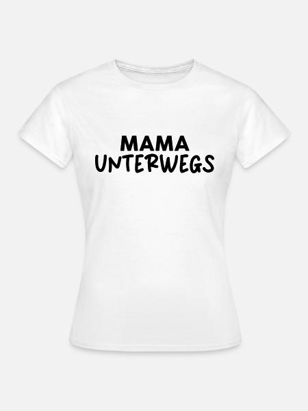 Mama unterwegs allyear - Frauen T-Shirt - Weiß