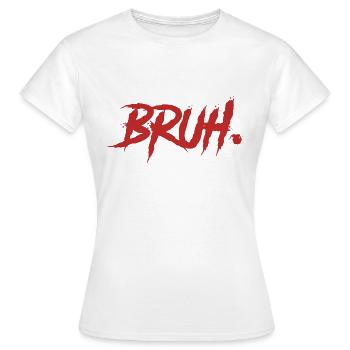 Bruh Funny Saying - Frauen T-Shirt - Weiß - Vorne - AI Model Female 172 dark (172cm)