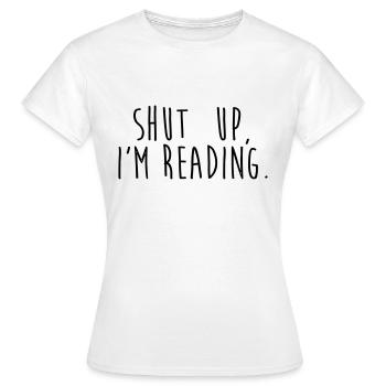 Shut up, i'm reading - T-shirt Femme - blanc - Devant - AI Model Female 172 dark (172cm)