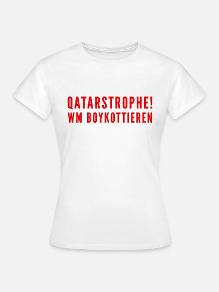 Qatar Katastrophe - Frauen T-Shirt - Weiß