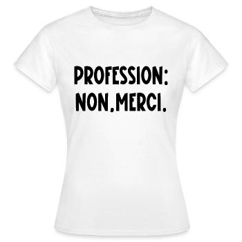 profession non merci - T-shirt Femme - blanc - Devant - AI Model Female 172 dark (172cm)