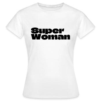 Super Woman – Strong, Confident & Stylish - Women's T-Shirt - white - Front - AI Model Female 172 dark (172cm)