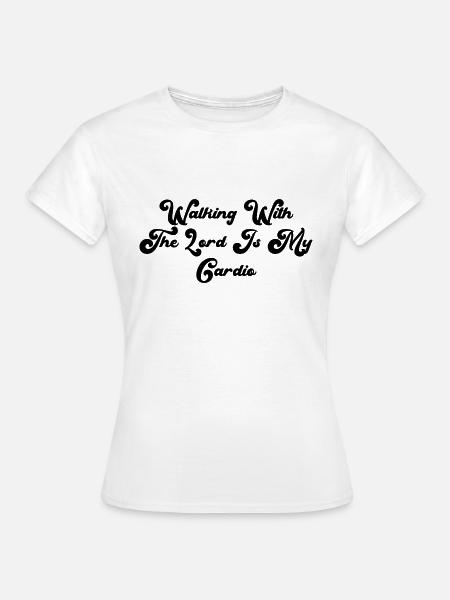 Walking With The Lord Is My Cardio - Frauen T-Shirt - Weiß