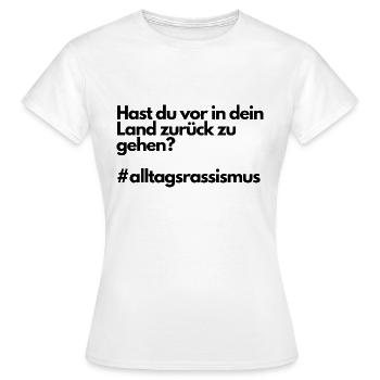 Racisme quotidien Retour dans le pays d’origine - T-shirt Femme - blanc - Devant - AI Model Female 172 dark (172cm)