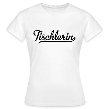 Tischlerin - Frauen T-Shirt - Weiß - Vorne - AI Model Female 172 dark (172cm)