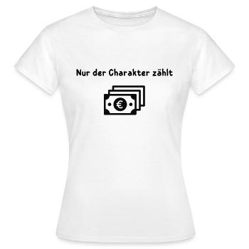 Nur der Charakter zählt - Frauen T-Shirt - Weiß - Vorne - AI Model Female 172 dark (172cm)