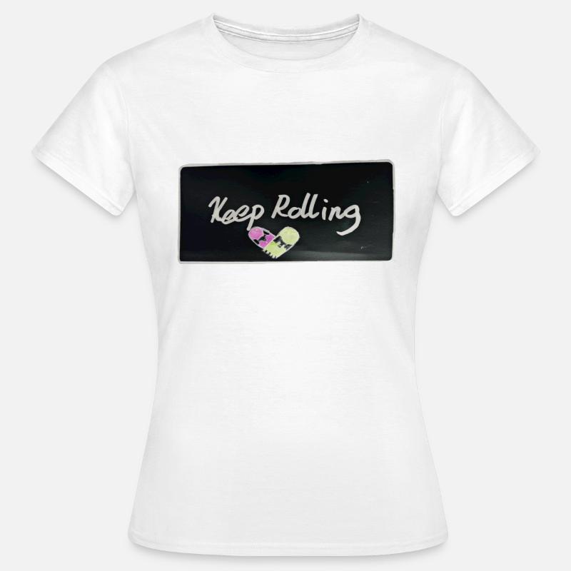 Keep rolling black - Women's T-Shirt - white