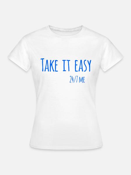 take it easy - Frauen T-Shirt - Weiß