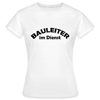 bauleiter im dienst - Frauen T-Shirt - Weiß - Vorne - AI Model Female 172 dark (172cm)