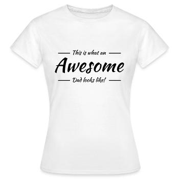 This is what an awesome dad looks like - Frauen T-Shirt - Weiß - Vorne - AI Model Female 172 dark (172cm)