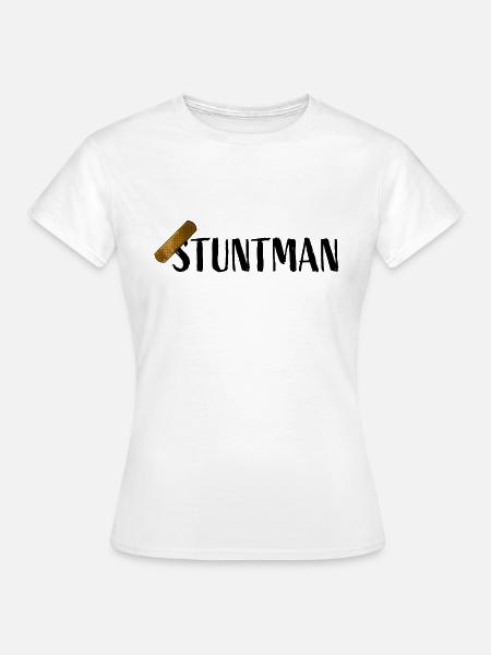 Stuntman - Frauen T-Shirt - Weiß
