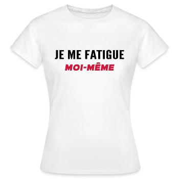je me fatigue moi même - T-shirt Femme - blanc - Devant - AI Model Female 172 dark (172cm)
