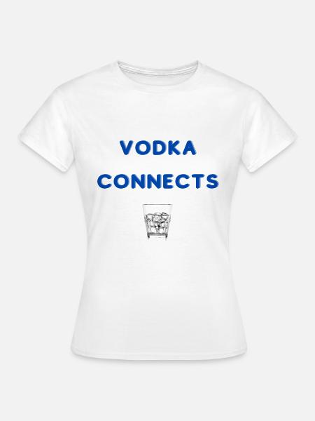 vodka conncects - Frauen T-Shirt - Weiß