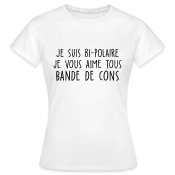 je suis bi polaire je vous aime tous - T-shirt Femme - blanc - Devant - AI Model Female 172 dark (172cm)