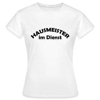 hausmeister im dienst - Frauen T-Shirt - Weiß - Vorne - AI Model Female 172 dark (172cm)