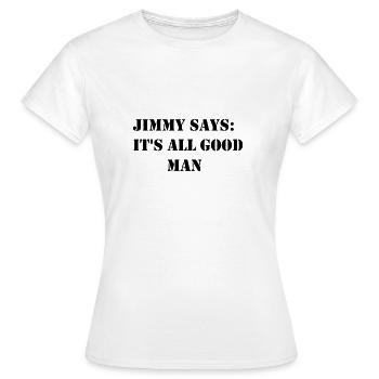 jimmy says - Women's T-Shirt - white - Front - AI Model Female 172 dark (172cm)