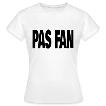 pas fan - T-shirt Femme - blanc - Devant - AI Model Female 172 dark (172cm)