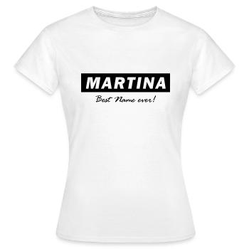 Martina - Best name ever - Women's T-Shirt - white - Front - AI Model Female 172 dark (172cm)
