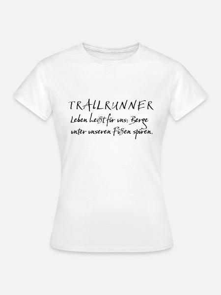 Trailrunner Spruch Leben - Frauen T-Shirt - Weiß