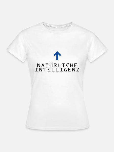 Natürliche Intelligenz - Frauen T-Shirt - Weiß