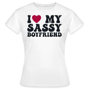I love my sassy boyfriend - Women's T-Shirt - white - Front - AI Model Female 172 dark (172cm)