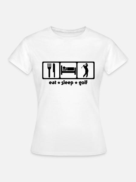 Eat Sleep Golf - Frauen T-Shirt - Weiß