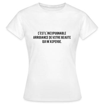 C'EST L'INEXPUGNABLE ARROGANCE BEAUTE QUI MASPERGE - T-shirt Femme - blanc - Devant - AI Model Female 172 dark (172cm)