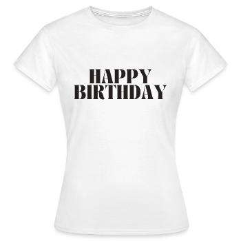 Happy Birthday - Frauen T-Shirt - Weiß - Vorne - AI Model Female 172 dark (172cm)