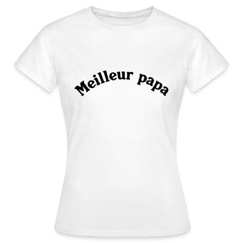 MEILLEUR PAPA - T-shirt Femme - blanc - Devant - AI Model Female 172 dark (172cm)