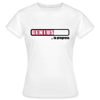 Genius in progress - Women's T-Shirt - white - Front - AI Model Female 172 dark (172cm)