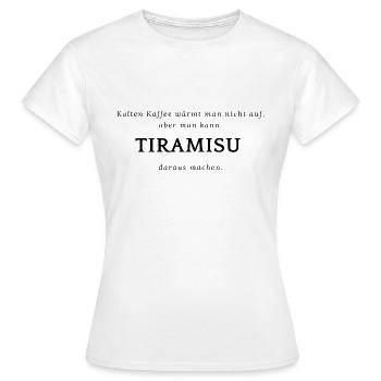 Kalter Kaffee - Tiramisu - Trennung/Ex-Freund/in - Frauen T-Shirt - Weiß - Vorne - AI Model Female 172 dark (172cm)