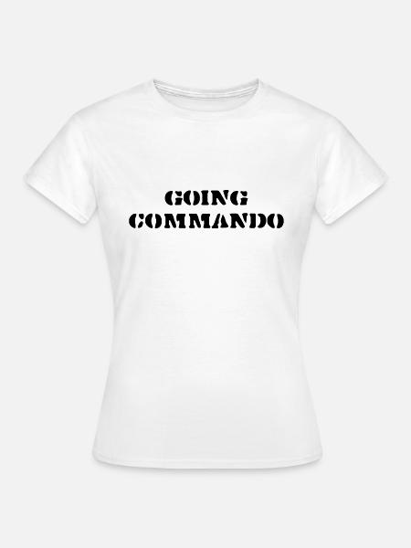 Going Commando - Frauen T-Shirt - Weiß