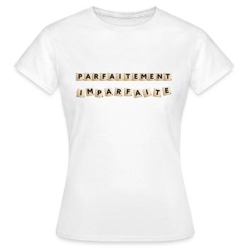 Parfaitement Imparfaite - T-shirt Femme - blanc - Devant - AI Model Female 172 dark (172cm)