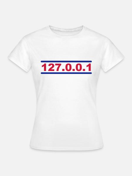 127.0.0.1 - Frauen T-Shirt - Weiß