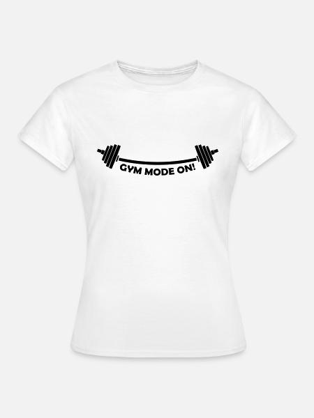 Gym Mode on - Frauen T-Shirt - Weiß