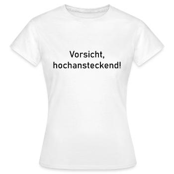 Vorsicht, hochansteckend! - Frauen T-Shirt - Weiß - Vorne - AI Model Female 172 dark (172cm)