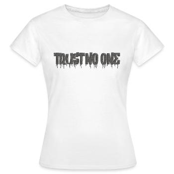 Vertraue niemandem Inspirierende Liebe Motivation Vibes - Frauen T-Shirt - Weiß - Vorne - AI Model Female 172 dark (172cm)