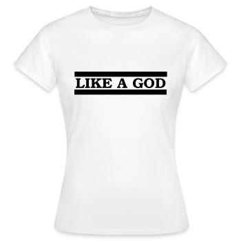 like a god - Women's T-Shirt - white - Front - AI Model Female 172 dark (172cm)