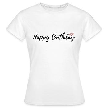 Happy Birthday - Frauen T-Shirt - Weiß - Vorne - AI Model Female 172 dark (172cm)