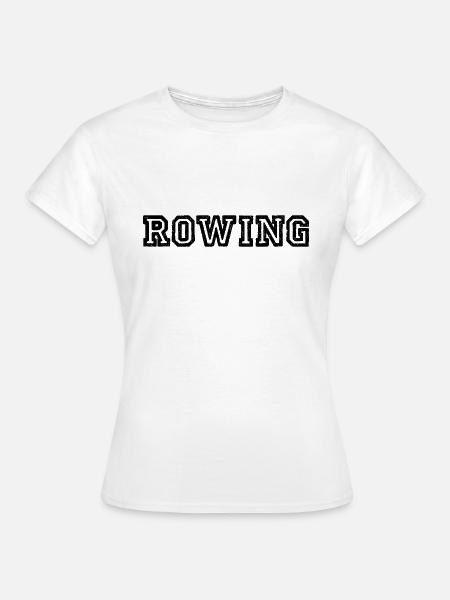 Rowing Slogan - Rudern - Ruderer - Ruderin - Frauen T-Shirt - Weiß