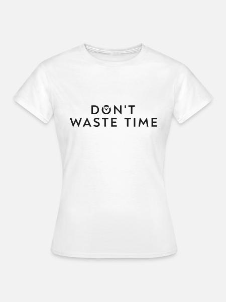 Waste time - Frauen T-Shirt - Weiß